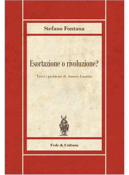 ESORTAZIONE O RIVOLUZIONE? TUTTI I PROBLEMI DI AMORIS LAETITIA