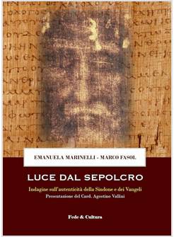 LUCE DAL SEPOLCRO INDAGINE SULL'AUTENTICITA' DELLA SINDONE E DEI VANGELI