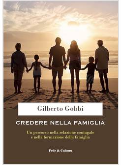 CREDERE NELLA FAMIGLIA. UN PERCORSO NELLA RELAZIONE CONIUGALE 