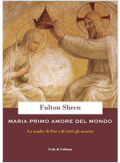 MARIA PRIMO AMORE DEL MONDO