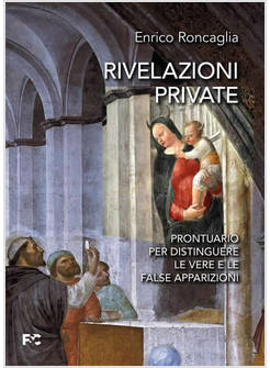 RIVELAZIONI PRIVATE PRONTUARIO PER DISTINGUERE LE VERE E LE FALSE APPARIZIONI