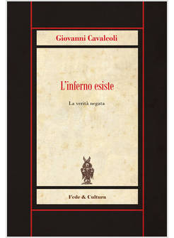 L'INFERNO ESISTE. LA VERITA' NEGATA