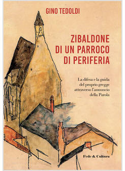 ZIBALDONE DI UN PARROCO DI PERIFERIA. LA DIFESA E LA GUIDA DEL PROPRIO GREGGE