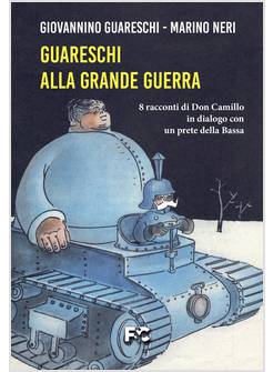 GUARESCHI ALLA GRANDE GUERRA. 8 RACCONTI DI DON CAMILLO