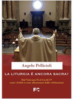 LA LITURGIA E' ANCORA SACRA?