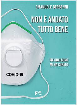 NON E' ANDATO TUTTO BENE MA QUALCUNO MI HA CURATO