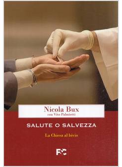 SALUTE O SALVEZZA LA CHIESA AL BIVIO