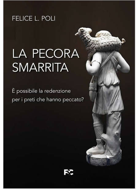 LA PECORA SMARRITA E' POSSIBILE LA REDENZIONE PER I PASTORI CADUTI?