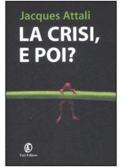 CRISI E POI? (LA)