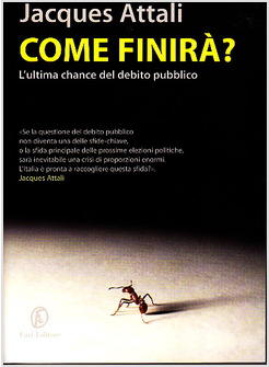 COME FINIRA'? L'ULTIMA CHANCE DEL DEBITO PUBBLICO