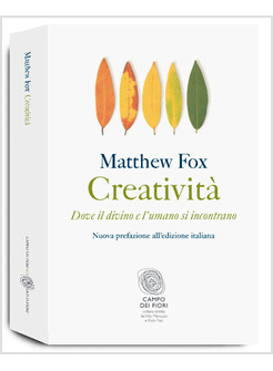 CREATIVITA'. DOVE IL DIVINO E L'UMANO SI INCONTRANO