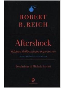 AFTERSHOCK. IL FUTURO DELL'ECONOMIA DOPO LA CRISI