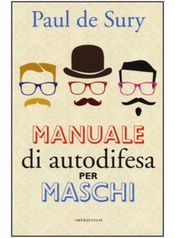 MANUALE DI AUTO-DIFESA PER MASCHI