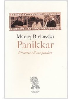 PANIKKAR. UN UOMO E IL SUO PENSIERO