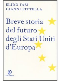 BREVE STORIA DEL FUTURO DEGLI STATI UNITI D'EUROPA