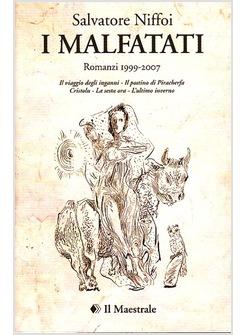 I MALFATATI ROMANZI 1999 - 2007
