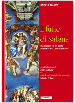 IL FUMO DI SATANA. RIFLESSIONI SU UN GESTO FONDANTE DEL CRISTIANESIMO 