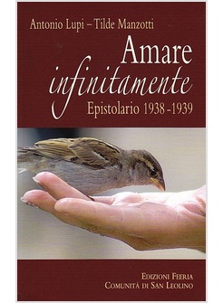 AMARE INFINITAMENTE. EPISTOLARIO 1938-1939