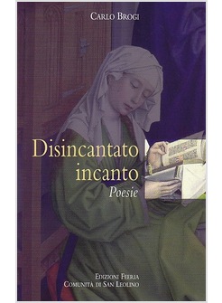 DISINCANTATO INCANTO. POESIE