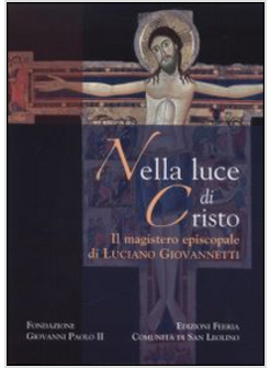 NELLA LUCE DI CRISTO. IL MAGISTERO EPISCOPALE DI LUCIANO GIOVANNETTI