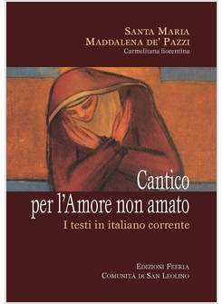 CANTICO PER L'AMORE NON AMATO. I TESTI IN ITALIANO CORRENTE