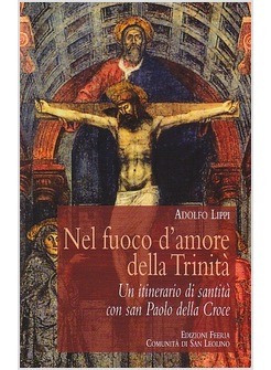 NEL FUOCO D'AMORE DELLA TRINITA'. UN ITINERARIO DI SANTITA' CON SAN PAOLO  