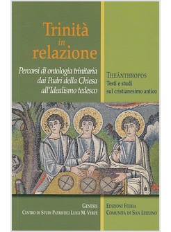 TRINITA' IN RELAZIONE. PERCORSI DI ONTOLOGIA TRINITARIA DAI PADRI DELLA CHIESA 