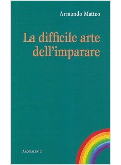 LA DIFFICILE ARTE DELL'IMPARARE 