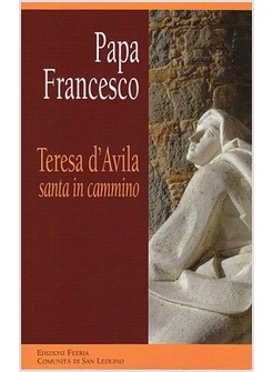 TERESA D'AVILA, SANTA IN CAMMINO