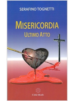 MISERICORDIA. ULTIMO ATTO