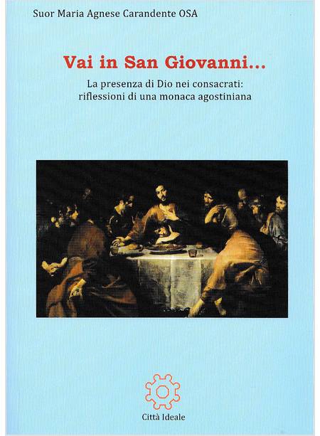 VAI IN SAN GIOVANNI. LA PRESENZA DI DIO NEI CONSACRATI