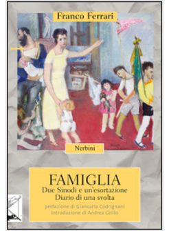 FAMIGLIA. DUE SINODI E UN'ESORTAZIONE. DIARIO DI UNA SVOLTA