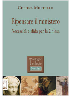 RIPENSARE IL MINISTERO. NECESSITA' E SFIDA PER LA CHIESA