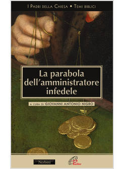 LA PARABOLA DELL'AMMINISTRATORE INFEDELE