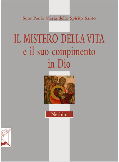 IL MISTERO DELLA VITA E IL SUO COMPIMENTO IN DIO