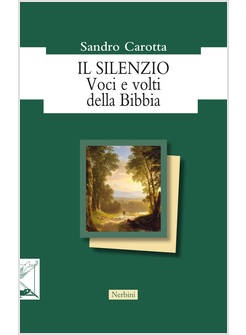 IL SILENZIO. VOCI E VOLTI DELLA BIBBIA