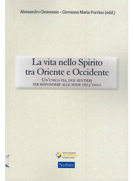 LA VITA NELLO SPIRITO TRA ORIENTE E OCCIDENTE. UN'UNICA VIA, DUE SENTIERI