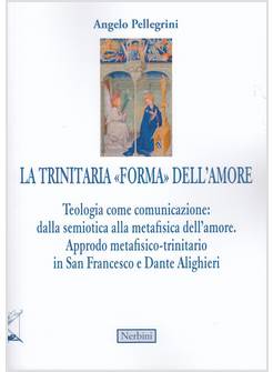 LA TRINITARIA «FORMA» DELL'AMORE. TEOLOGIA COME COMUNICAZIONE