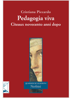 PEDAGOGIA VIVA. CITEAUX NOVECENTO ANNI DOPO