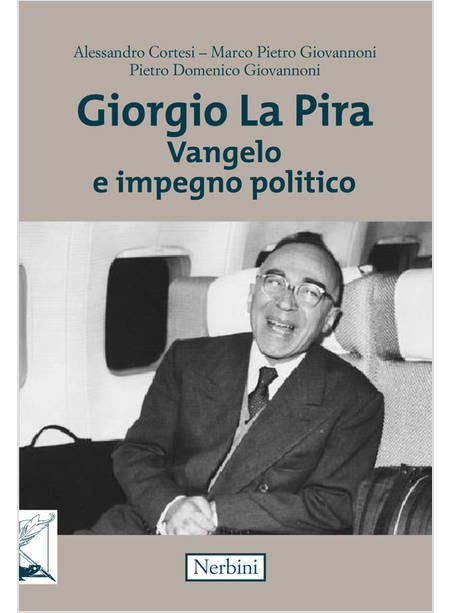 GIORGIO LA PIRA VANGELO E IMPEGNO POLITICO