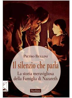 IL SILENZIO CHE PARLA LA STORIA MERAVIGLIOSA DELLA FAMIGLIA DI NAZARETH