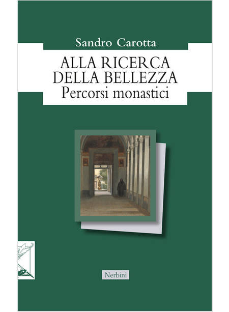 ALLA RICERCA DELLA BELLEZZA PERCORSI MONASTICI