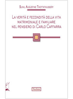 LA VERITA' E FECONDITA' DELLA VITA MATRIMONIALE E FAMILIARE