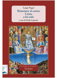 RIMETTERE AL CENTRO CRISTO E LUI SOLO