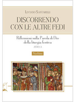 DISCORRENDO CON LE ALTRE FEDI. RIFLESSIONI SULLA PAROLA DI DIO ANNO A