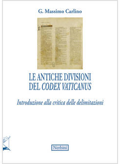 ANTICHE DIVISIONI DEL CODEX VATICANUS (LE)