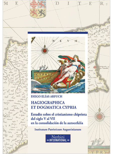 HAGIOGRAPHICA ET DOGMATICA CYPRIA. ESTUDIO SOBRE EL CRISTIANISMO CHIPRIOTA DEL S