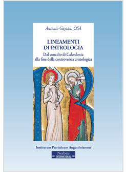 LINEAMENTI DI PATROLOGIA. DAL CONCILIO DI CALCEDONIA ALLA FINE DELLA CONTROVERSI