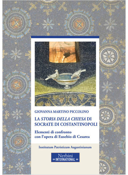 LA STORIA DELLA CHIESA DI SOCRATE DI COSTANTINOPOLI. ELEMENTI DI CONFRONTO