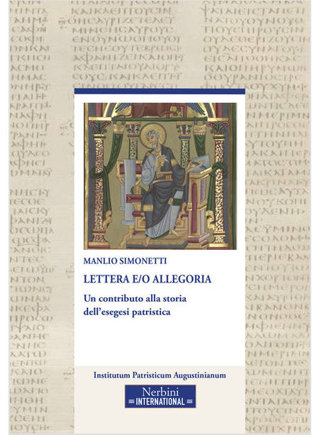 LETTERA E/O ALLEGORIA UN CONTRIBUTO ALLA STORIA DELL'ESEGESI PATRISTICA